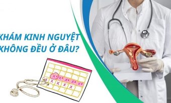 kinh-nguyet-khong-deu-kham-o-dau